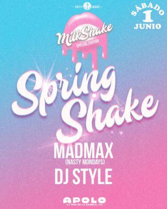 Milkshake: Madmax (Nasty Mondays) +  Dj Stile