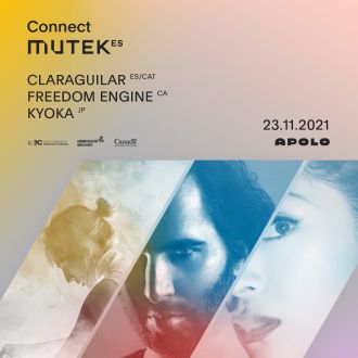 Connect MUTEK.ES: CLARAGUILAR + FREEDOM ENGINE + KYOKA