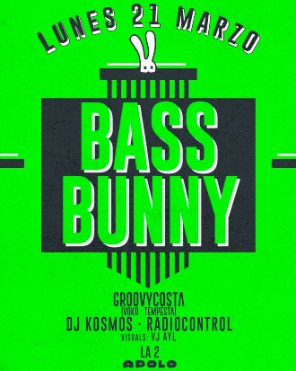 Bass Bunny: Groovycosta + Dj Kosmos & Radiocontrol