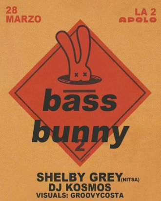 Bass Bunny: Shelby Grey + Dj Kosmos & Rho