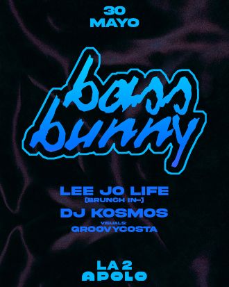Bass Bunny: Lee Jo Life + Dj Kosmos