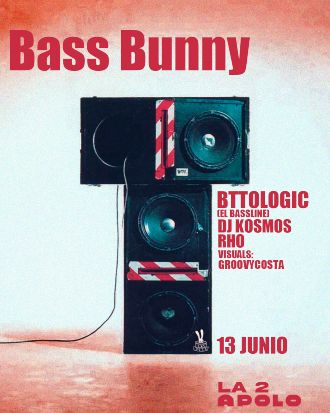 Bass Bunny: Bttologic + Dj Kosmos + Rho
