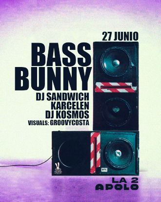 Bass Bunny: Dj Sandwich & Kike Carcelen + Dj Kosmos