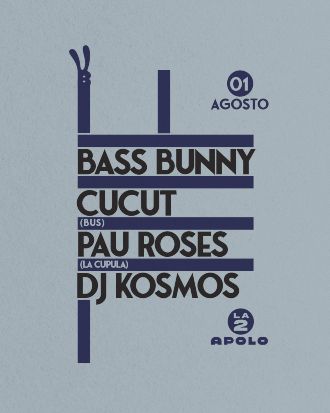 Bass Bunny: Cucut & Pau Roses + Dj Kosmos