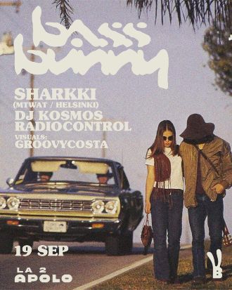 Bass Bunny: Sharkii (MTWAT/ Helsinki) + Dj Kosmos + Radiocontrol