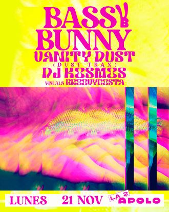 Bass Bunny: Vanity Dust + Dj Kosmos