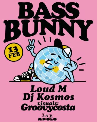 Bass Bunny: Loud M + Dj Kosmos