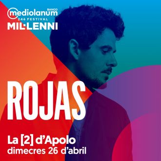 Festival Mil·lenni: Rojas