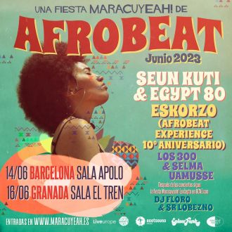 Culto Caníbal presenta Maracuyeah! d'Afrobeat | Seun Kuti & Egypt 80 + Eskorzo + Los 300 & Selma Uamusse
