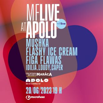 mFLive at Apolo | Mushka + Flashy Ice Cream + Figa Flawas