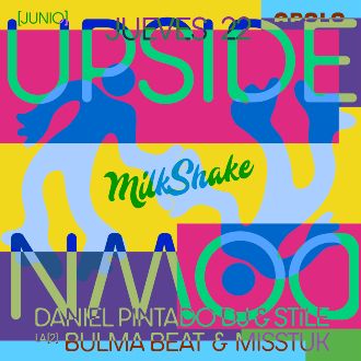 Milkshake: The Upside Down | Daniel Pintado Dj + Dj Stile