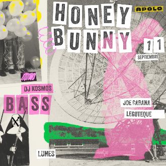 Honey Bunny & Bass Bunny: Legoteque & Joe Cabana + Dj Kosmos & Rctl
