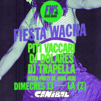 Caníbal x Fiesta Wacha