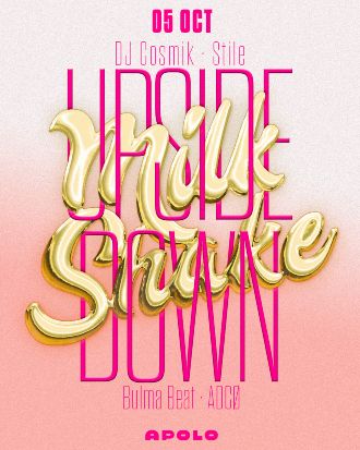 Milkshake: The Upside Down | Stile + Dj Cosmik