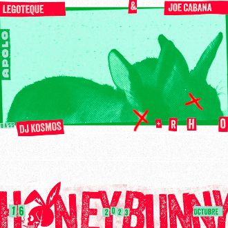 Honey Bunny & Bass Bunny: Legoteque & Joe Cabana + Dj Kosmos & Rho