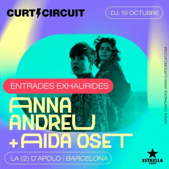 Curtcircuit: Anna Andreu + Aida Oset