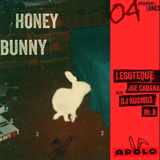 Honey Bunny & Bass Bunny: Legoteque & Joe Cabana + Dj Kosmos & Mr.B
