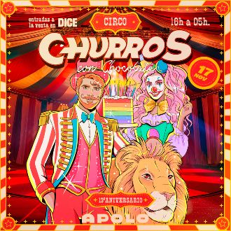 Churros con Chocolate | Aniversario/Circo con Tafkanik (Homostash)