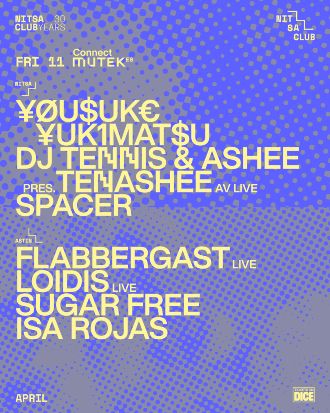 Nitsa: MUTEK Connect | ¥ØU$UK€ ¥UK1MAT$U + Tenashee (DJ Tennis & Ashee) + Spacer