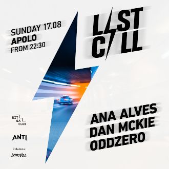 LAST CALL | Ana Alves + Dan McKie + Oddzero