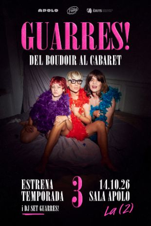 GUARRES! Del Boudoir al Cabaret ESTRENA 3a TEMPORADA + Guarres Djs