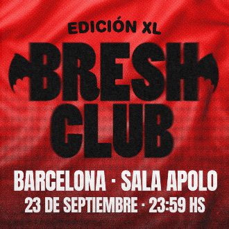 BRESH CLUB: Edició XL