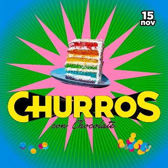 Churros con Chocolate | Anniversary: My sweet 15th with Ladilla Rusa (Churros) and Rebolledo (Anti)